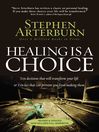 HEALING IS A CHOICE REVISED (eBook)